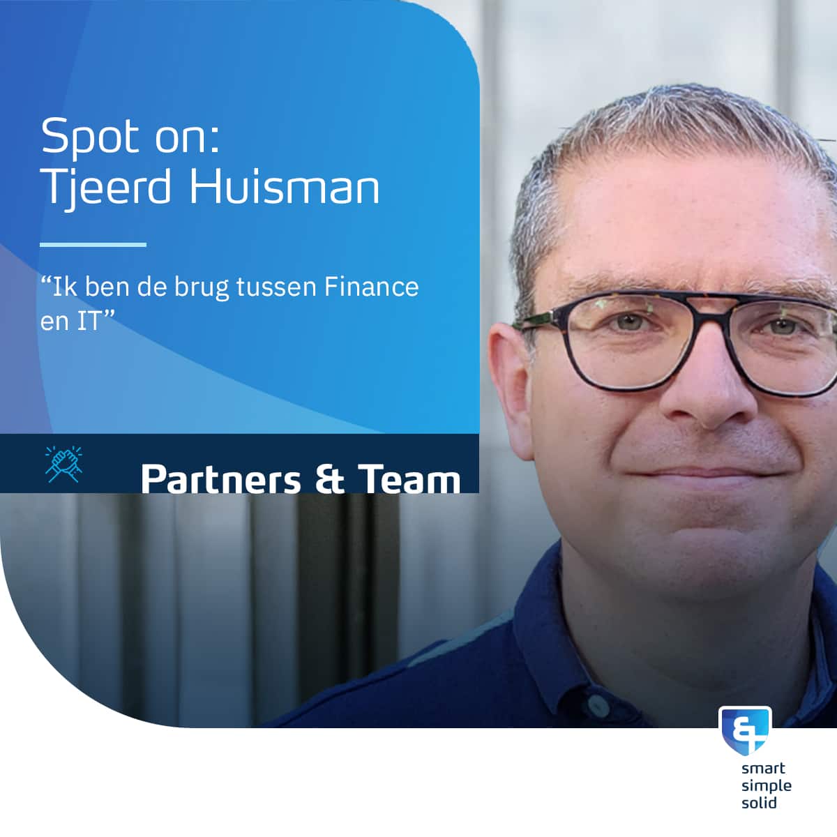 Spot on - Tjeerd Huisman – “Ik ben de brug tussen Finance en IT”