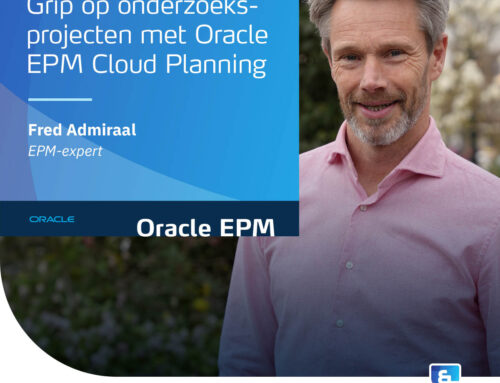Meer grip op onderzoeksprojecten met Oracle EPM Cloud Planning